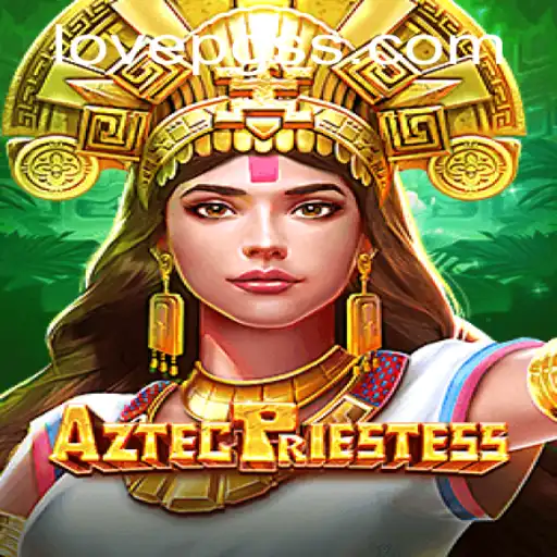 Exploring the Mystical World of AztecPriestess: A LOVE PG Adventure